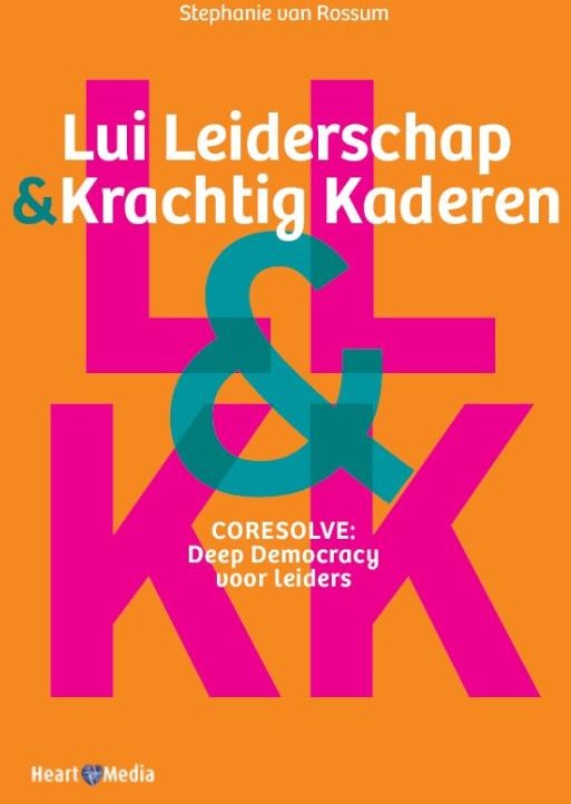 lui-leiderschap-amp-krachtig-kaderen-coresolve-deep-democracy-voor-leiders-rossum-stephanie-van