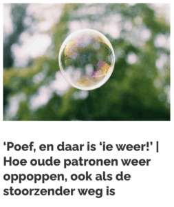 Blog over oude patronen die weer oppoppen